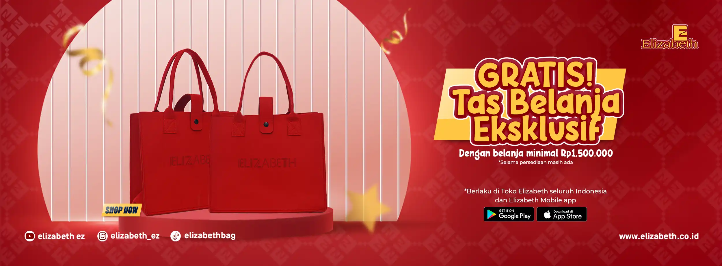 Elizabeth free Gift, Design grafis dengan pengumuman gratis tas belanja eksklusif setiap belanja minimal Rp1.500.000 berlaku di seluruh Toko Elizabeth seluruh Indonesia dan Elizabeth Mobile Apps